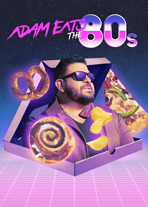 دانلود سریال آدام خوراکی های دهه هشتادی می خورد Adam Eats the 80’s 2022