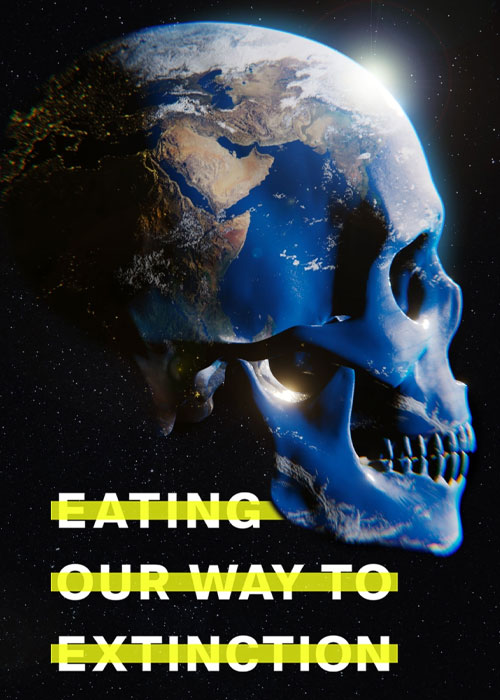 دانلود رایگان مستند از غذا تا انقراض Eating Our Way to Extinction 2021