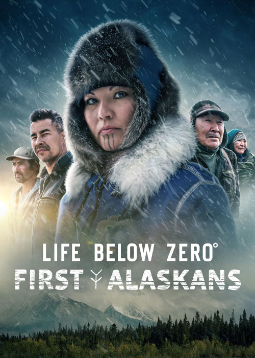 دانلود رایگان مستند زندگی در دمای زیر صفر Life Below Zero: First Alaskans 2022