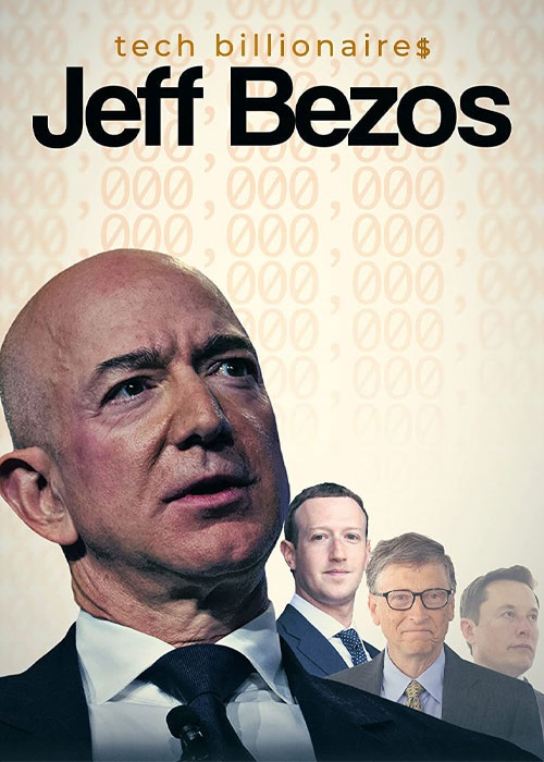 مستند میلیاردرهای حوزه تکنولوژی: جف بزوس Tech Billionaires: Jeff Bezos 2021
