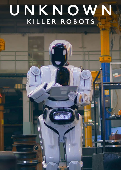 دانلود رایگان مستند ناشناخته: ربات های قاتل Unknown: Killer Robots 2023
