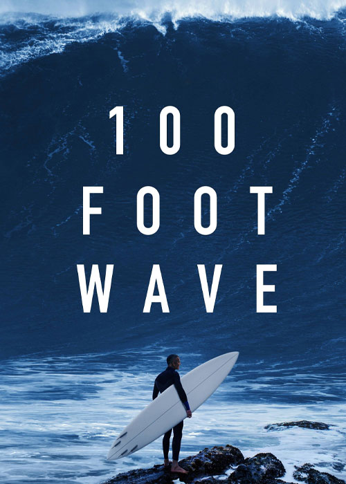 دانلود رایگان مستند موج 100 فوتی Download 100 Foot Wave 2021-2023
