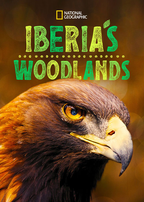 دانلود رایگان مستند جنگل های ایبریا Iberia’s Woodlands: Life on the Edge 2021