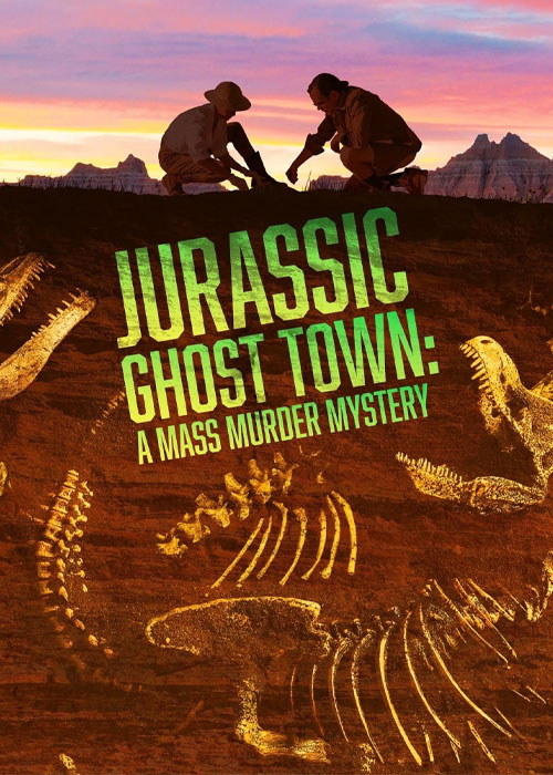 مستند شهر ارواح ژوراسیک Jurassic Ghost Town: A Mass Murder Mystery 2023