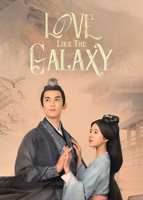 دانلود سریال چینی عشق کهکشانی با زیرنویس فارسی Love Like the Galaxy 2022