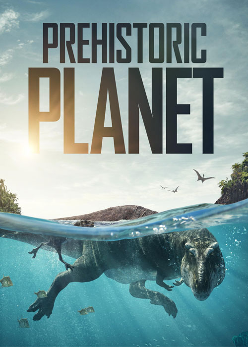 دانلود مستند سیاره ماقبل تاریخ Prehistoric Planet 2022-2023 WEB-DL