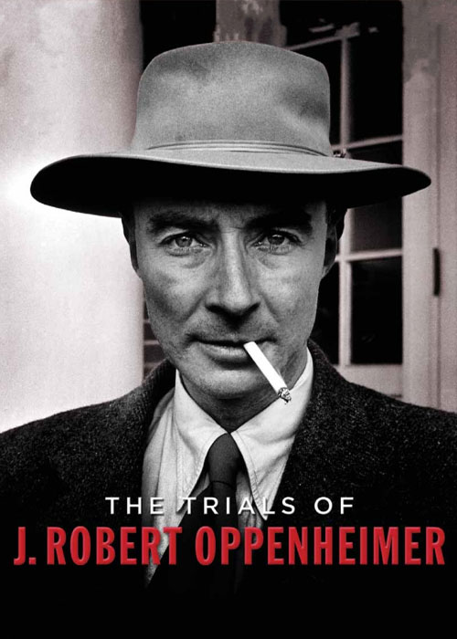 دانلود مستند مصیبت های رابرت اوپنهایمر The Trials of J Robert Oppenheimer 2008