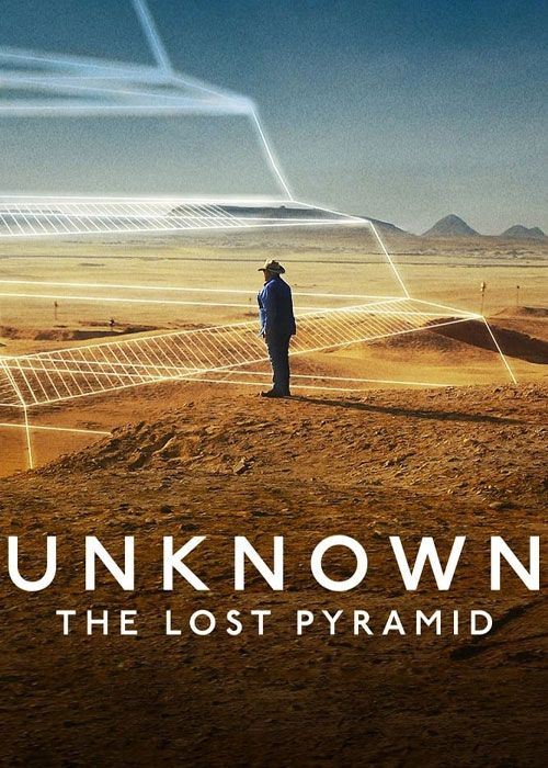 دانلود رایگان مستند ناشناخته: هرم گمشده Unknown: The Lost Pyramid 2023