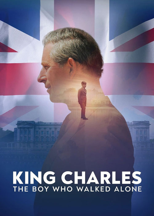 دانلود رایگان مستند King Charles: The Boy Who Walked Alone 2023 WEB-DL
